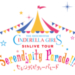 THE IDOLM@STER CINDERELLA GIRLS 5thLIVE TOUR Serendipity Parade!!!